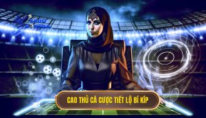 Cao thủ cá cược tiết lộ bí kíp