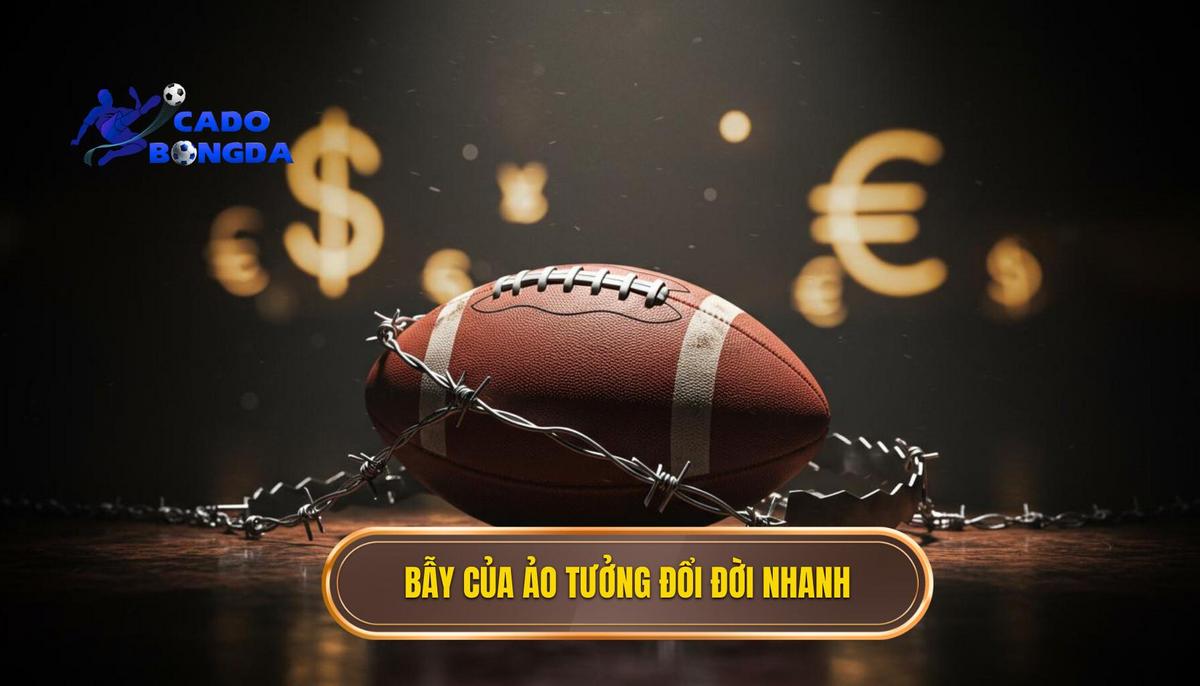 II. Cái bẫy của _Ảo tưởng đổi đời nhanh chóng_