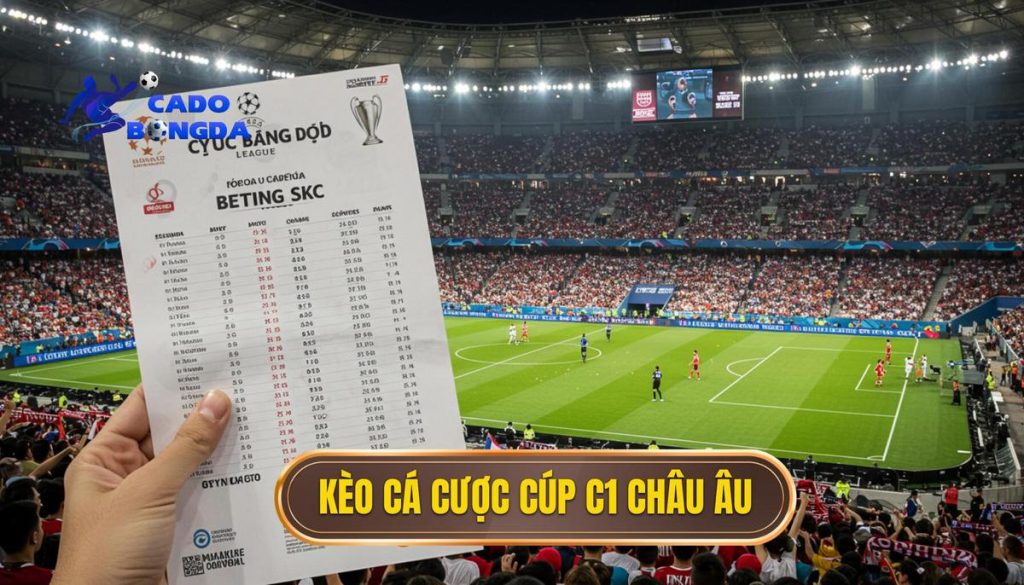 kèo cá cược Cúp C1 châu Âu